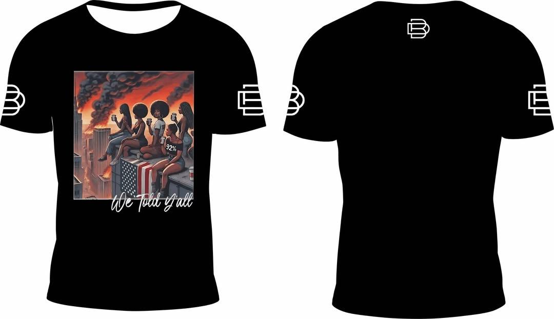 We Told Yall... t-shirt